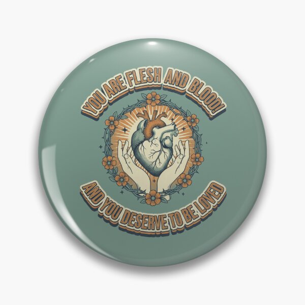 Item preview, You are flesh and blood! And you deserve to be loved designed and sold by sing-it-out.
