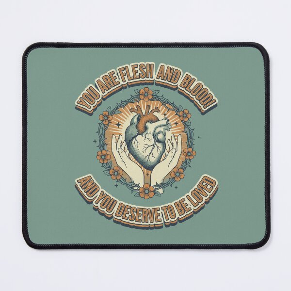 Item preview, You are flesh and blood! And you deserve to be loved designed and sold by sing-it-out.