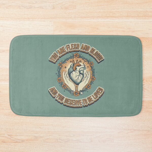 Item preview, You are flesh and blood! And you deserve to be loved designed and sold by sing-it-out.