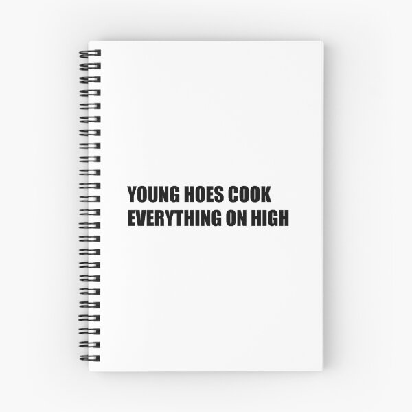 Item preview, Young hoes cook everything on high designed and sold by Gotta Escape.