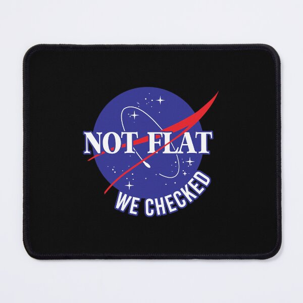 Item preview, Nasa Not Flat We Checked designed and sold by Blue Dream.