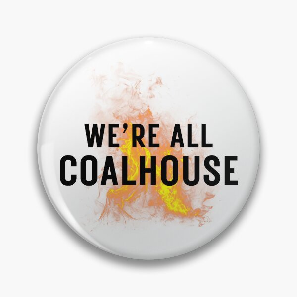 Item preview, We're All Coalhouse designed and sold by DashboardLights.