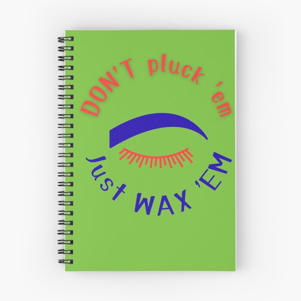 Item preview, Funny Eyebrow Waxing - Don't Pluck 'Em Just Wax 'Em - Brow Artist Gift designed and sold by MikesLab.