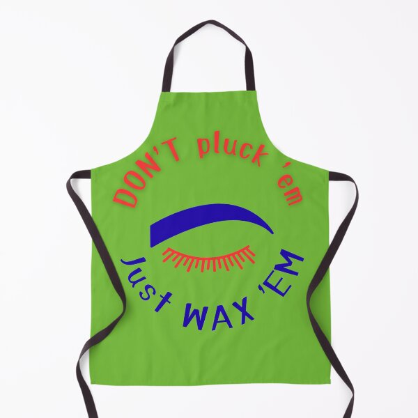 Item preview, Funny Eyebrow Waxing - Don't Pluck 'Em Just Wax 'Em - Brow Artist Gift designed and sold by MikesLab.