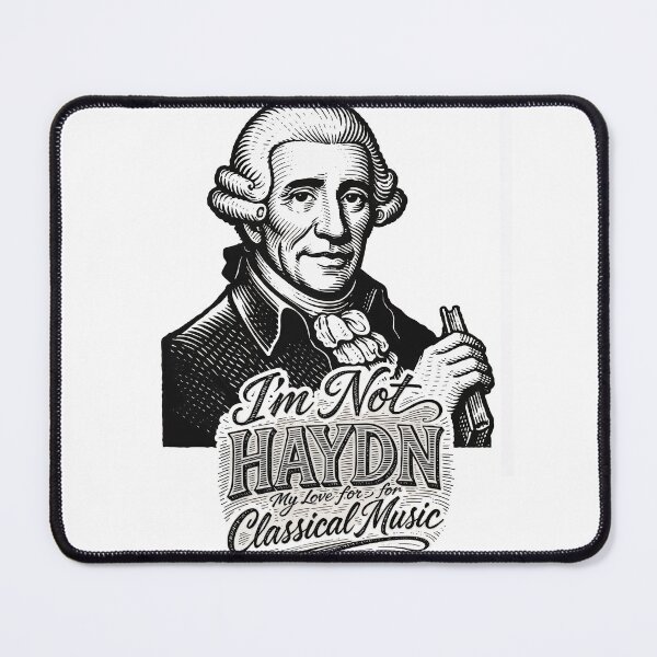 Item preview, I'm Not Haydn My Love for Classical Music – Witty Composer Design designed and sold by ForeverPrintsOK.