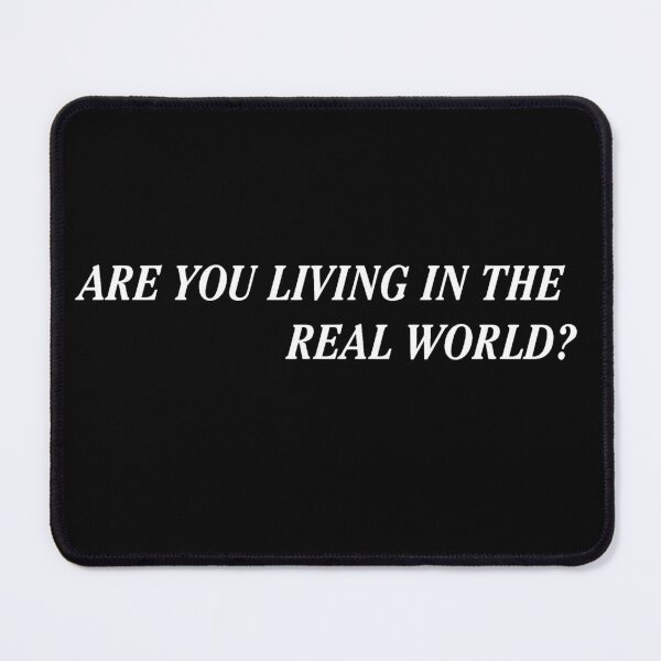 Item preview, Are You Living in the Real World? designed and sold by Jibbity Jubbits.