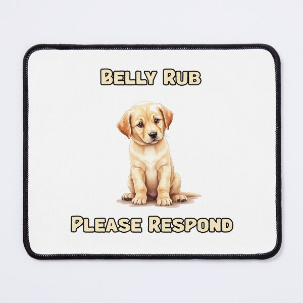 Item preview, Belly Rub | Please Respond designed and sold by NatureUnleashed.
