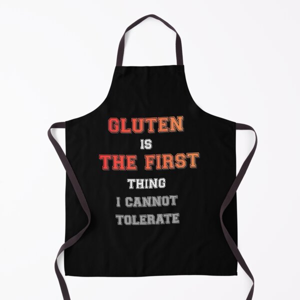 Item preview, Gluten Is the First Thing I Cannot Tolerate – Funny Gluten Free Quote designed and sold by ChrisPrints.