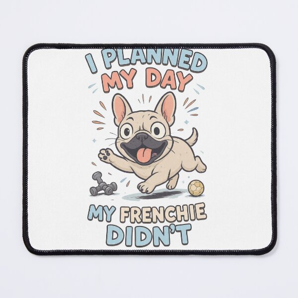 Item preview, I Planned My Day My Frenchie Didn’t designed and sold by frenchiesociety.co.