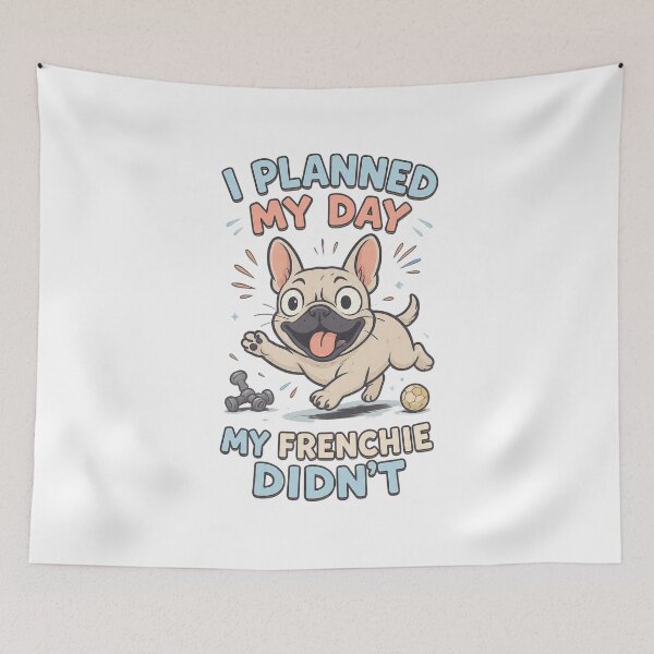 Item preview, I Planned My Day My Frenchie Didn’t designed and sold by frenchiesociety.co.