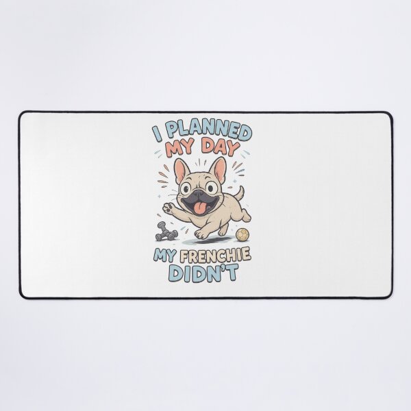 Item preview, I Planned My Day My Frenchie Didn’t designed and sold by frenchiesociety.co.