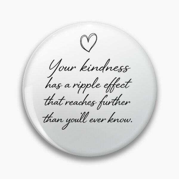 Item preview, Kindness Has A Ripple Effect designed and sold by drmekcrafts.