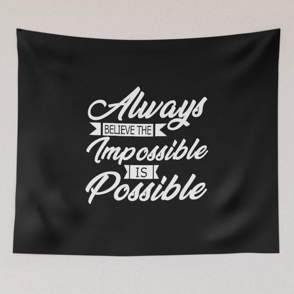 Item preview, Always Believe The Impossible Is Possible designed and sold by karmastore.