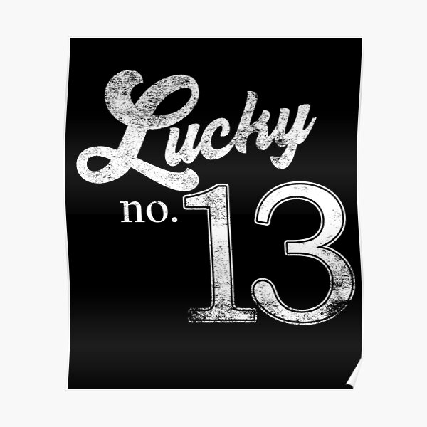 Lucky 13 Posters Redbubble