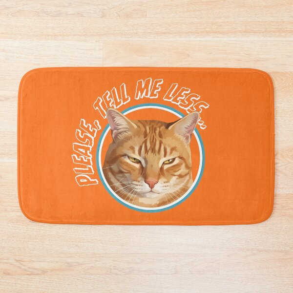 Item preview, PLEASE, TELL ME LESS... bored orange cat designed and sold by GAT74.