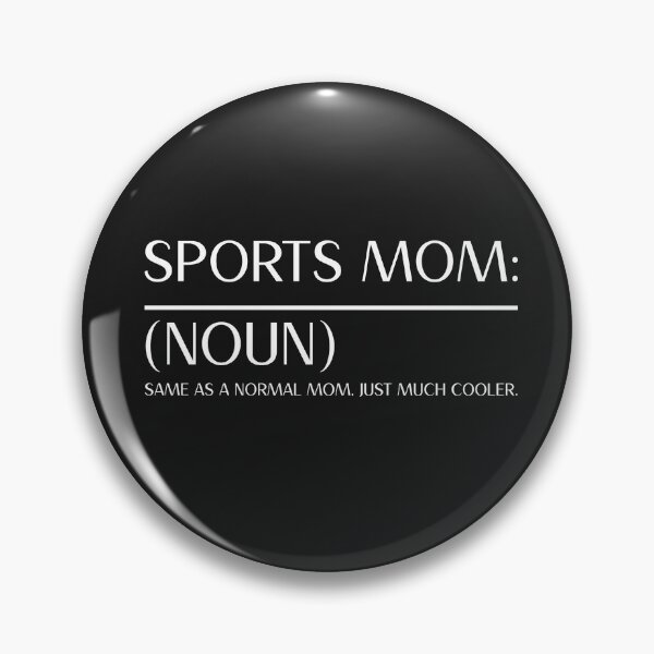 Item preview, Sports Mom: (Noun) Same as a normal mom, just much cooler  designed and sold by ModernLifeDesigns.
