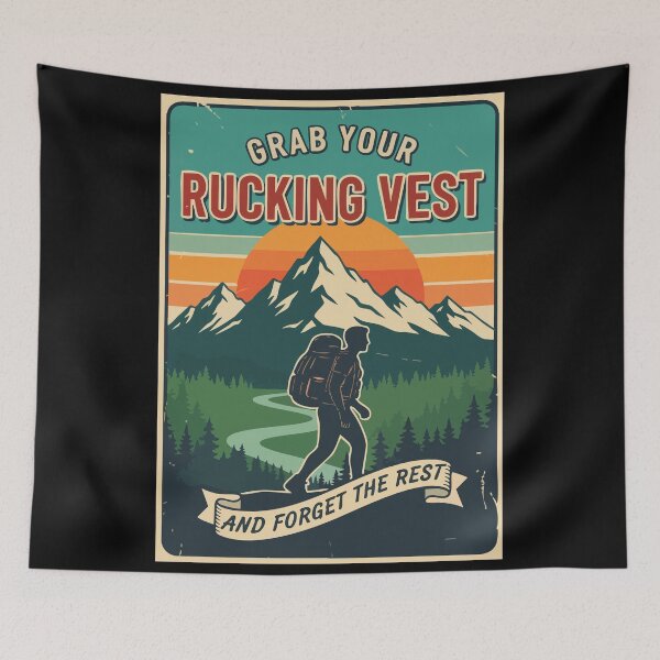 Item preview, Grab Your Rucking Vest and Forget The Rest designed and sold by JoseloRochaArt.