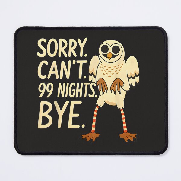Item preview, Sorry. Can’t. 99 Nights. Bye. in The Forest Gamer designed and sold by dperlo06.