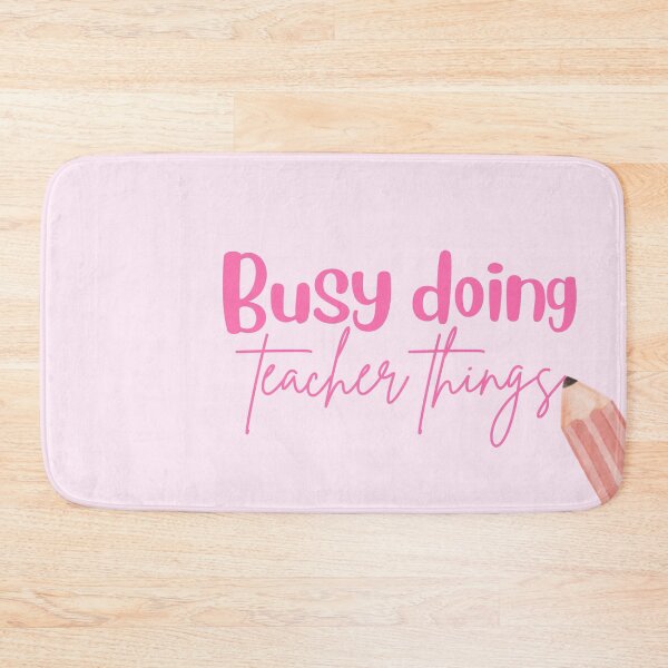 Item preview, Busy Doing Teacher Things designed and sold by PilatesPrincesa.