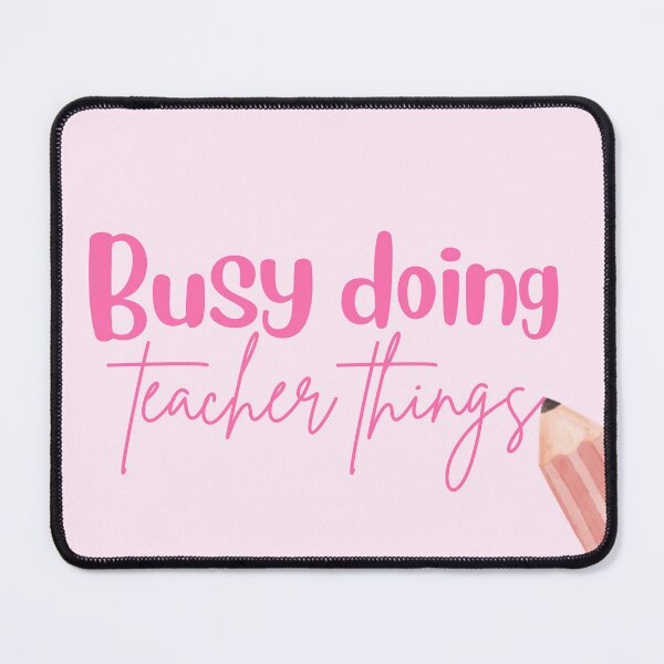 Item preview, Busy Doing Teacher Things designed and sold by PilatesPrincesa.