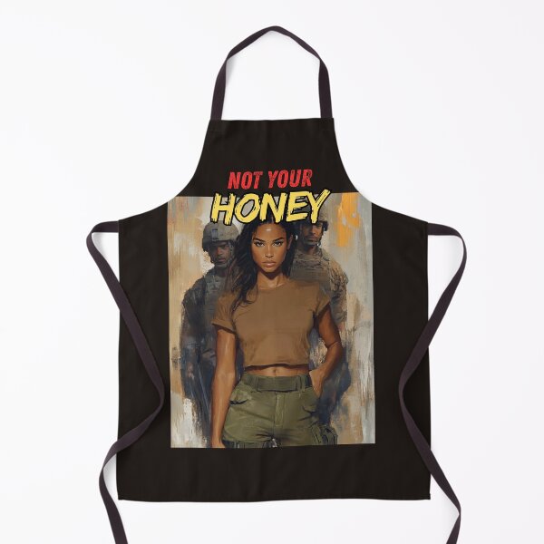 Item preview, NOT YOUR HONEY - Tough Military Style Art designed and sold by Jack Sieg.