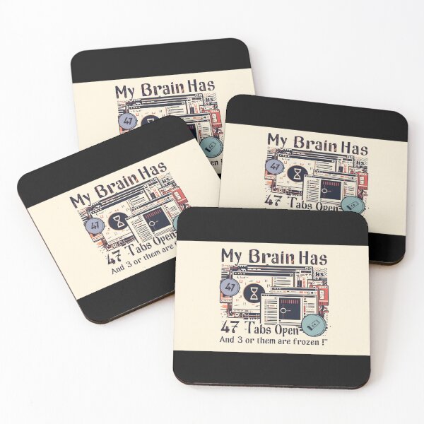 Item preview, Funny Tech Humor My Brain Has 47 Tabs Open Quote designed and sold by KRYO ARTS.