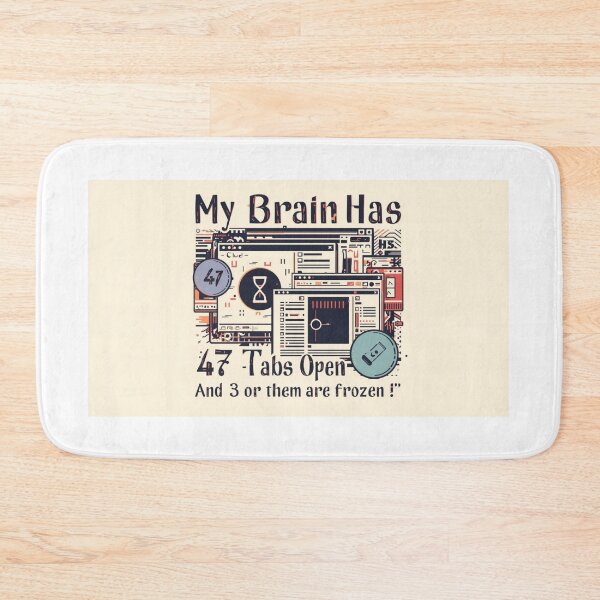 Item preview, Funny Tech Humor My Brain Has 47 Tabs Open Quote designed and sold by KRYO ARTS.