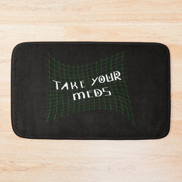 Item preview, Take Your Meds designed and sold by TheMuffinWench.