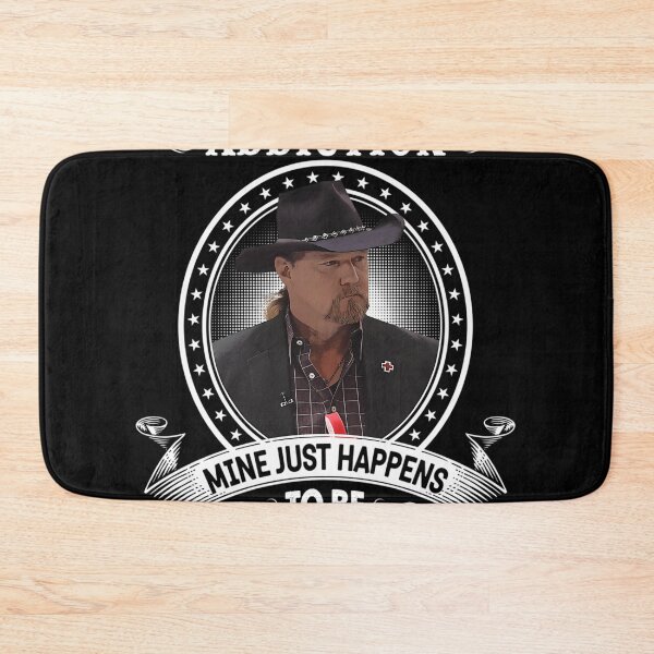 Item preview, Everybody Has An Addiction Mine Just Happens To Be Trace Adkins designed and sold by Snooker4life.