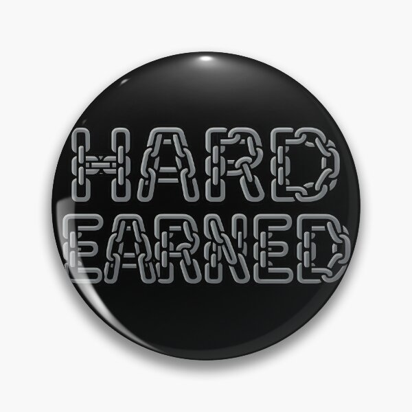 Item preview, Hard Earned Chain Link Steel Typography Design designed and sold by TeeTimeTreasure.