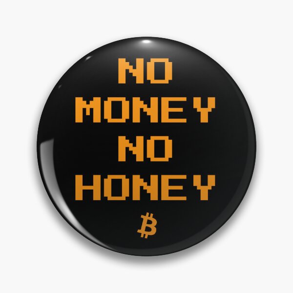 Item preview, No Money No Honey - Bitcoin designed and sold by CyberRex.