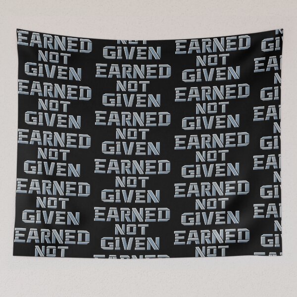Item preview, Earned Not Given Industrial Steel Typography Design designed and sold by TeeTimeTreasure.