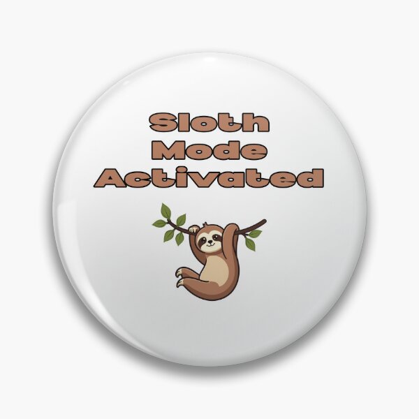 Item preview, Sloth Mode Activated designed and sold by NatureUnleashed.