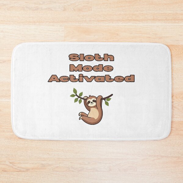Item preview, Sloth Mode Activated designed and sold by NatureUnleashed.