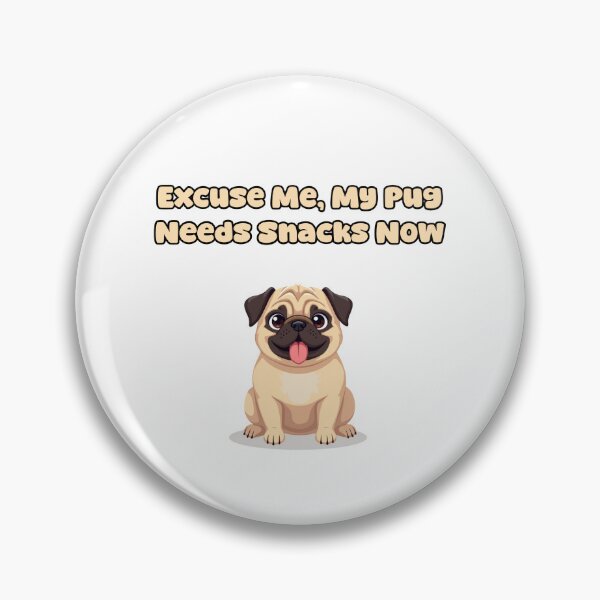 Item preview, Excuse Me, My Pug Needs Snacks Now designed and sold by NatureUnleashed.