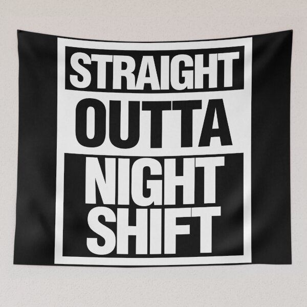 Item preview, Straight Outta The Night Shift  designed and sold by elhefe.