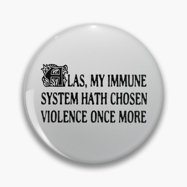 Item preview, My Immune System Hath Chosen Violence Funny T-Shirts Tees Hoodies Pins Stickers Magnets Mugs Autoimmune Disorder Gifts RA Lupus Sjogrens MCTD designed and sold by ChronicillnessT.