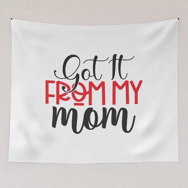 Item preview, Got It from My Mom – Bold Typography Quote designed and sold by Mido4182.