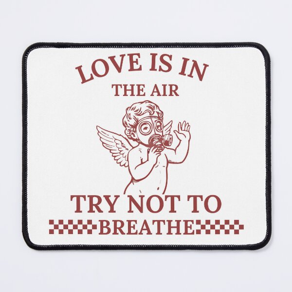 Item preview, Love Is In The Air Try Not To Breathe Anti Valentine designed and sold by ChaaiTee.