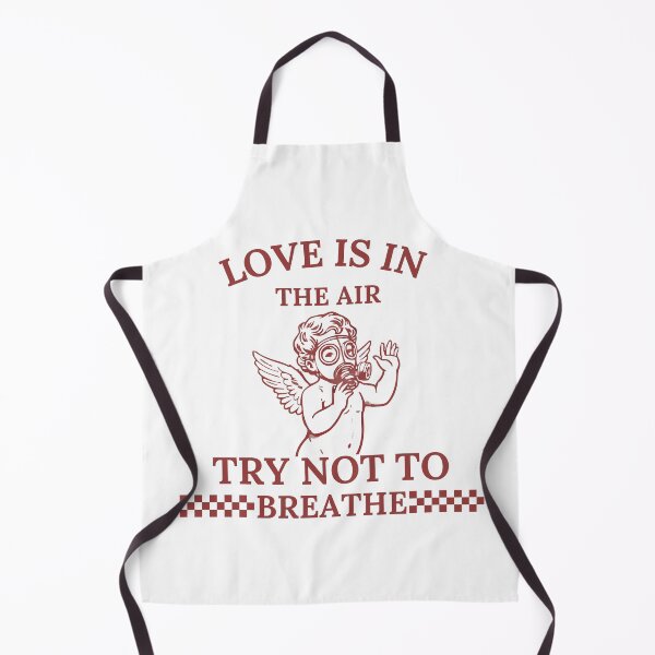 Item preview, Love Is In The Air Try Not To Breathe Anti Valentine designed and sold by ChaaiTee.