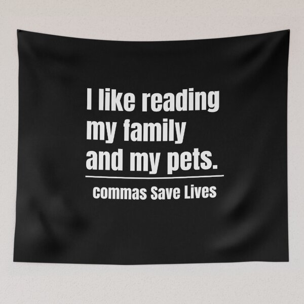 Item preview, commas Save Lives. I like reading my family and my pets quote humor designed and sold by adjamine.