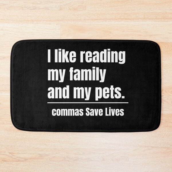 Item preview, commas Save Lives. I like reading my family and my pets quote humor designed and sold by adjamine.