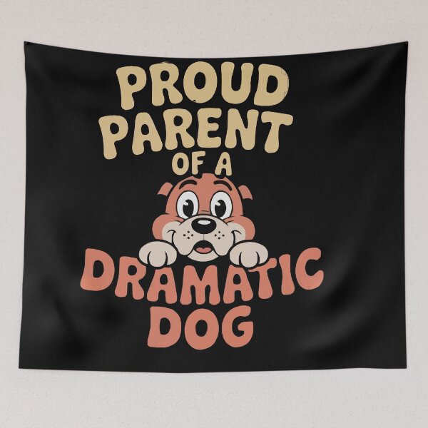 Item preview, Proud Parent Of A Dramatic Dog designed and sold by bihtti.