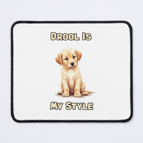Item preview, Drool Is | My Style designed and sold by NatureUnleashed.