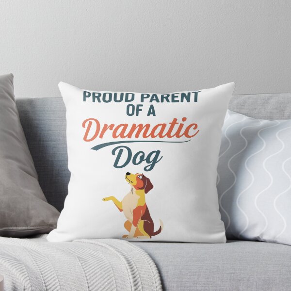 Item preview, Proud Parent Of A Dramatic Dog designed and sold by bihtti.