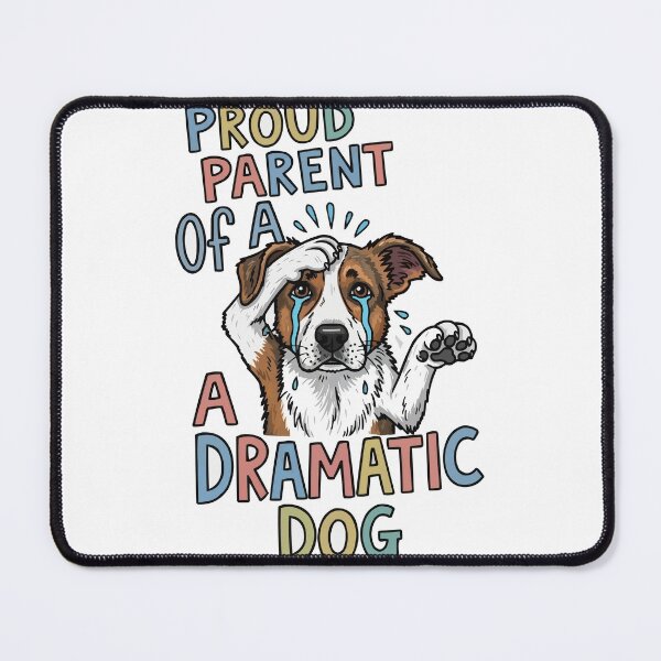 Item preview, Proud Parent Of A Dramatic Dog designed and sold by bihtti.