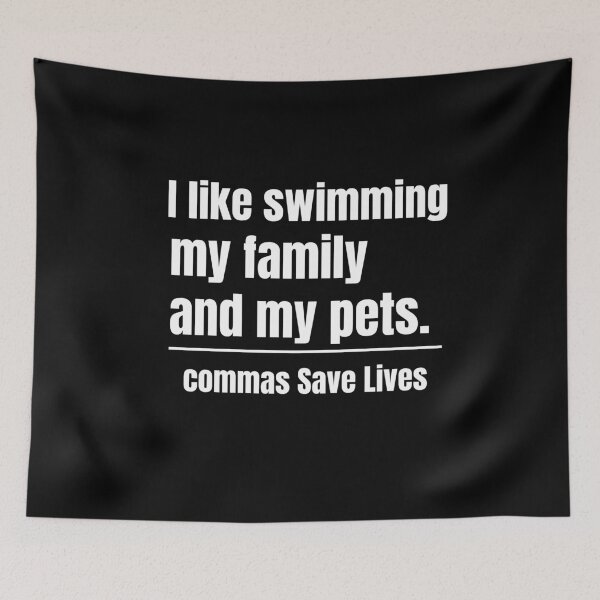 Item preview, commas Save Lives. I like swimming my family and my pets quote humor designed and sold by adjamine.