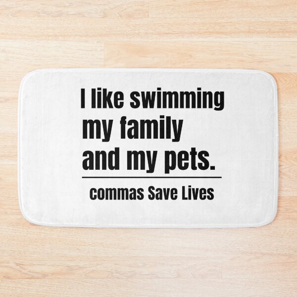 Item preview, commas Save Lives. I like swimming my family and my pets quote humor designed and sold by adjamine.