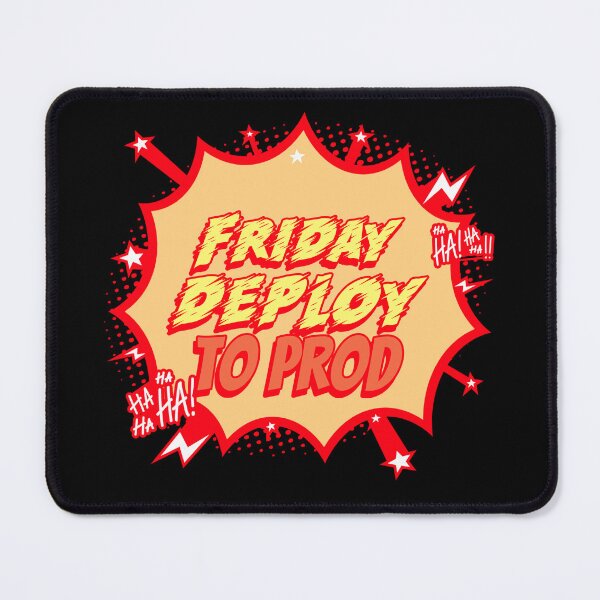 Item preview, Friday Deploy to Prod - Ha! Ha! Ha! Programmers Humor Black background designed and sold by IrinchiDE.