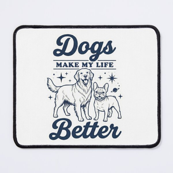 Item preview, Dogs Make My Life Better  designed and sold by ArtzyFlow.